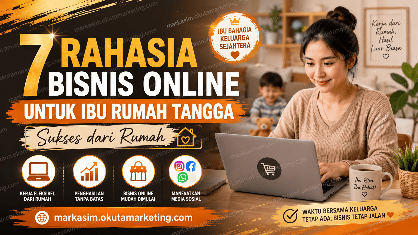 7 Rahasia Sukses Menjalankan Bisnis Online untuk Ibu Rumah Tangga